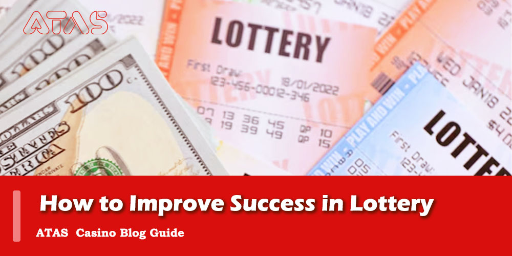 atas lottery tips how to improve success in lottery